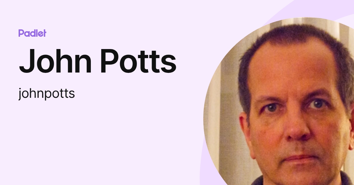 John Potts (johnpotts) profile | Padlet
