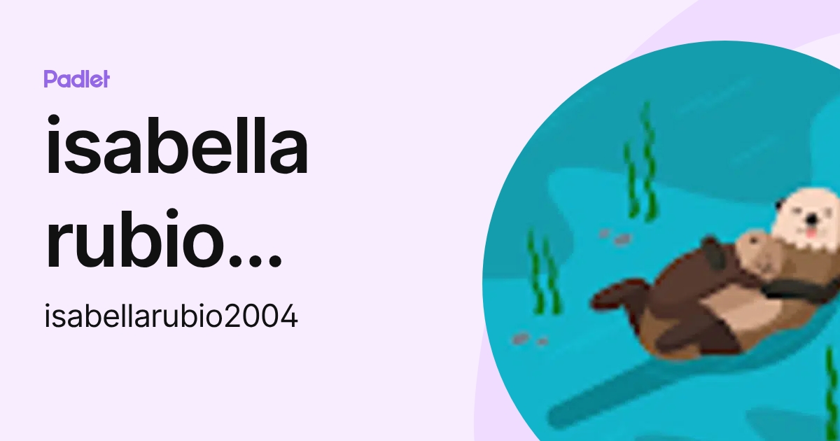 isabella rubio valdes (isabellarubio2004) profile | Padlet
