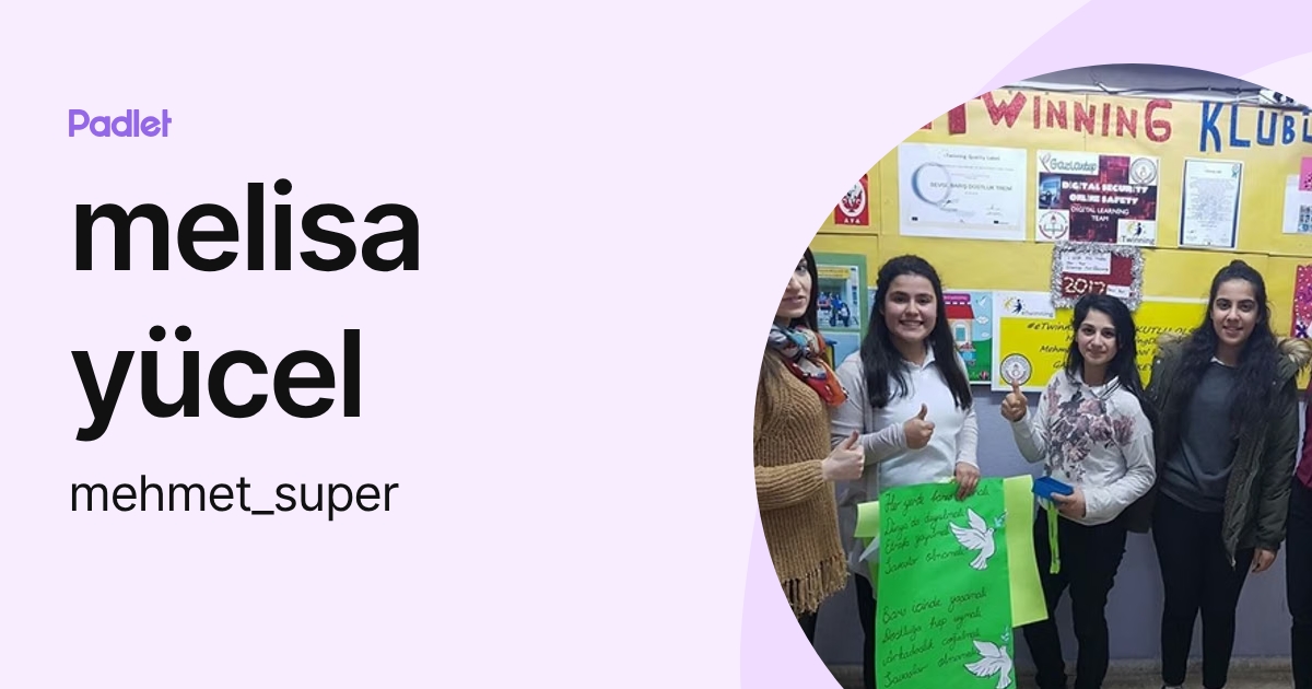 melisa yücel (mehmet_super) profile | Padlet
