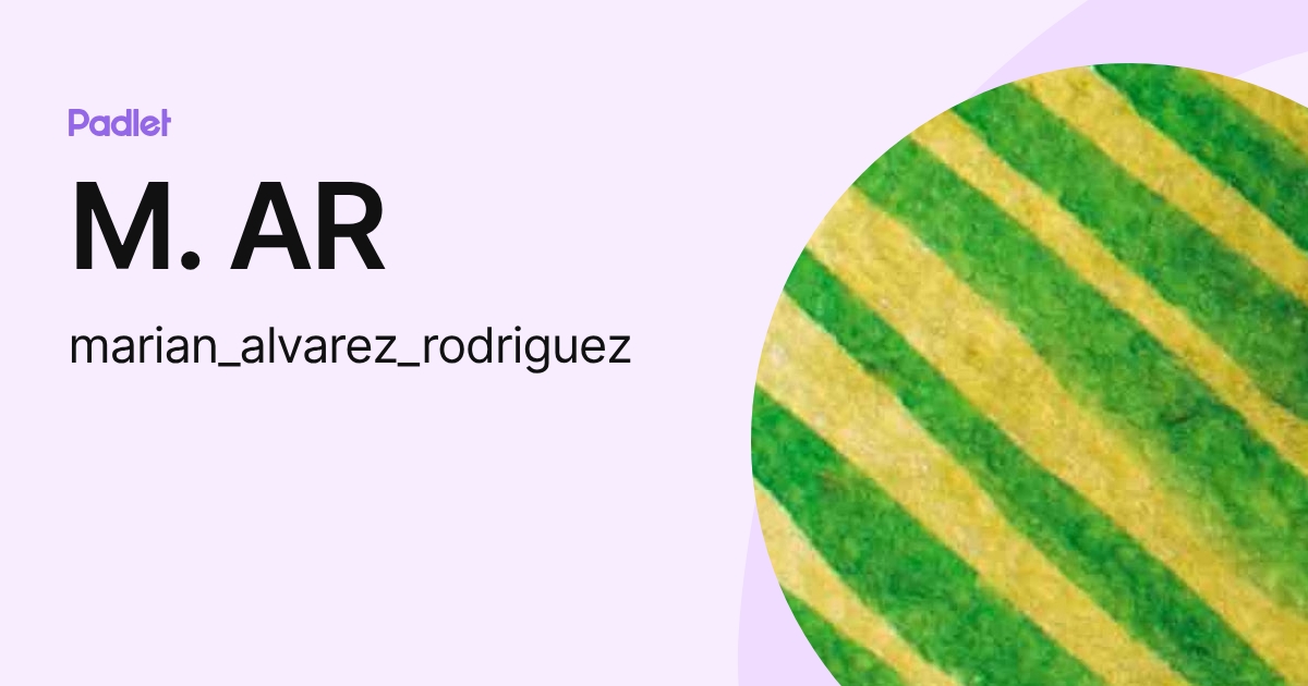 M. AR (marian_alvarez_rodriguez) profile | Padlet