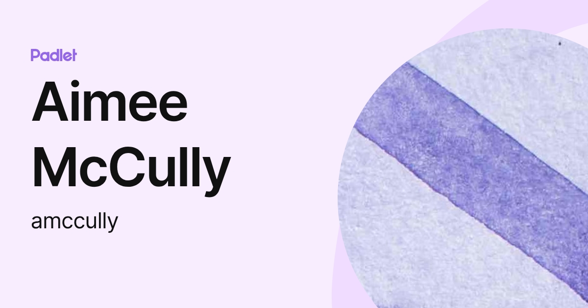 Aimee McCully (amccully) profile | Padlet