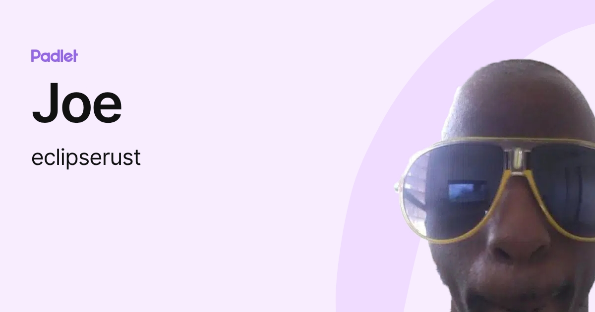 Joe (eclipserust) profile | Padlet