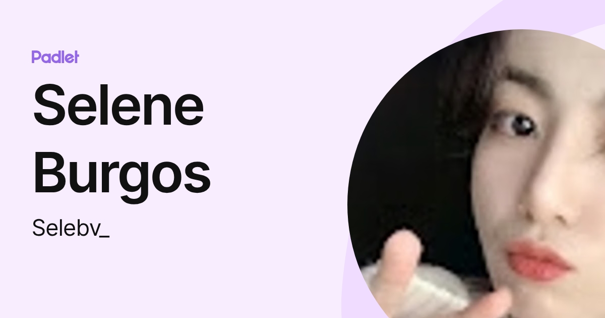 Selene Burgos (Selebv_) profile | Padlet