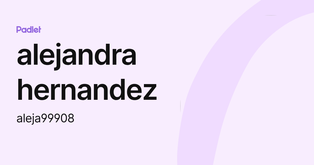 alejandra hernandez (aleja99908) profile | Padlet