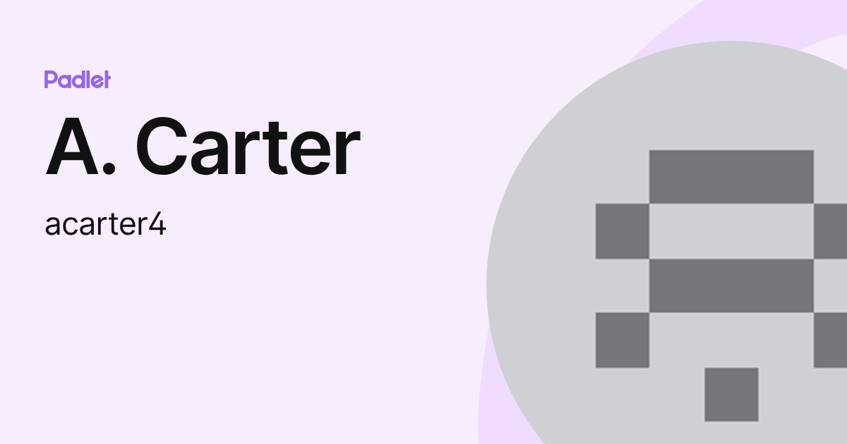 A. Carter (acarter4) profile | Padlet