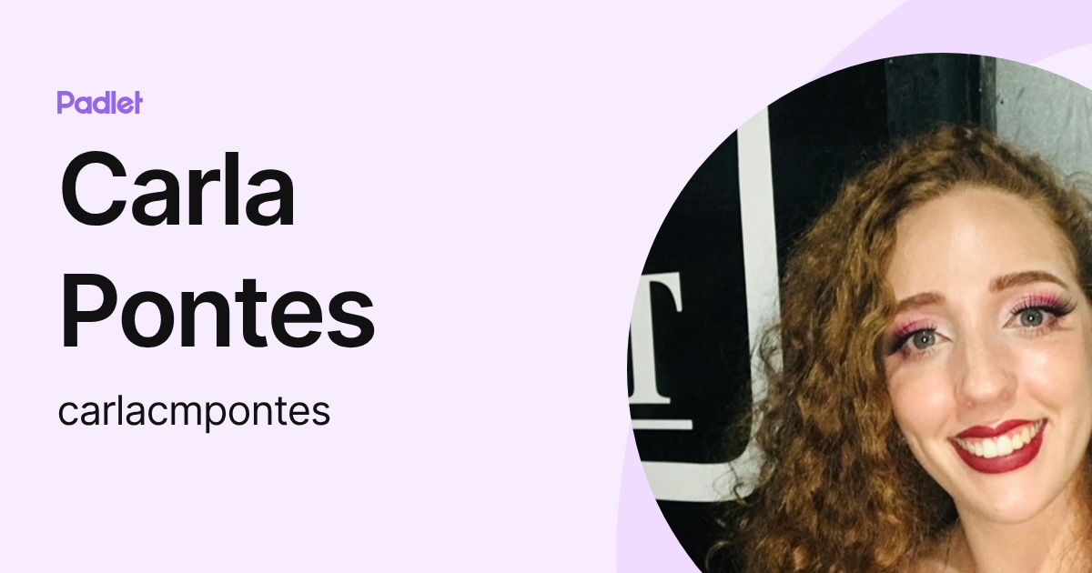 Carla Pontes (carlacmpontes) profile | Padlet