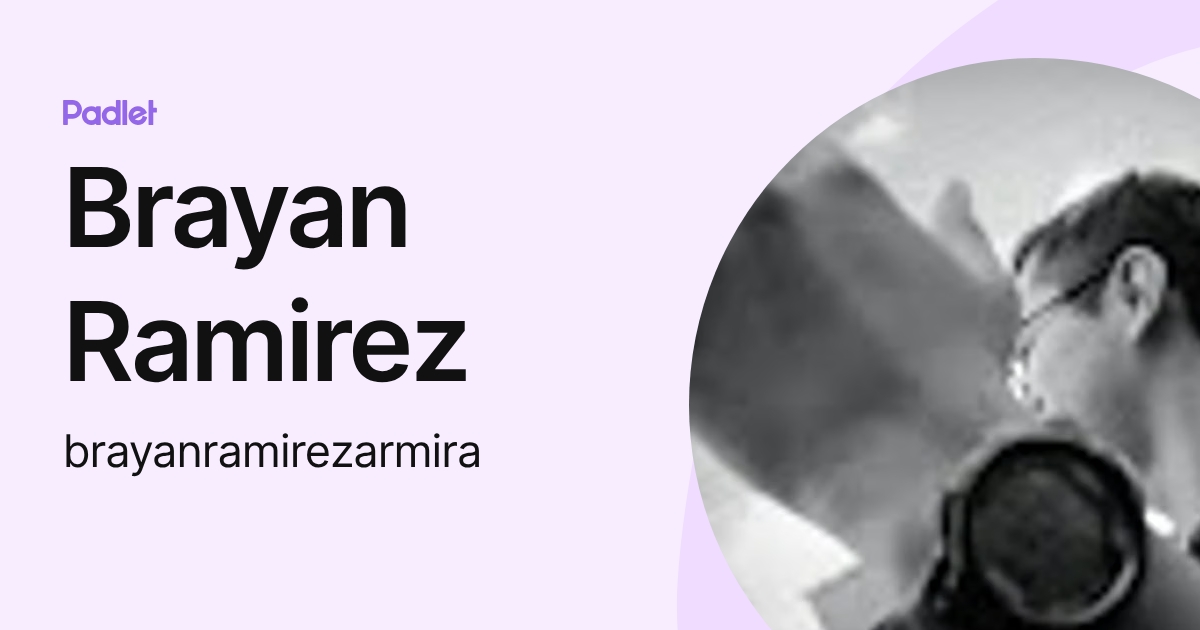 Brayan Ramirez (brayanramirezarmira) profile | Padlet
