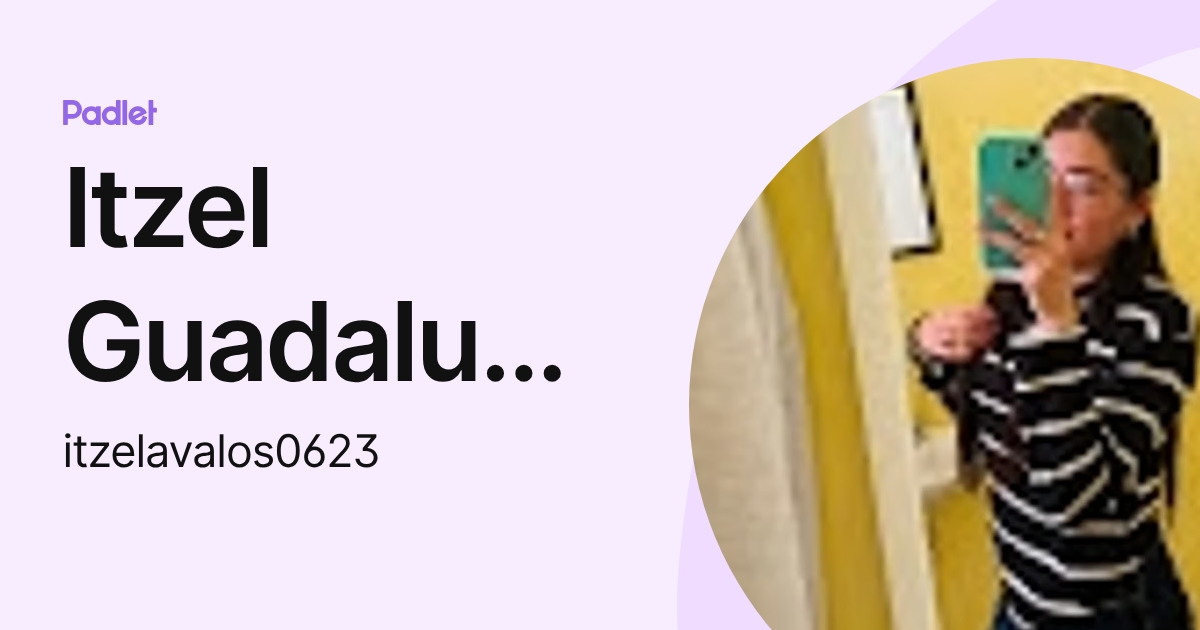 Itzel Guadalupe Avalos (itzelavalos0623) profile | Padlet