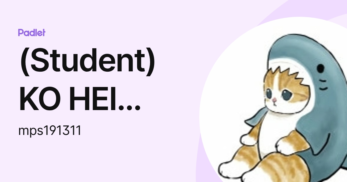 (Student) KO HEI JING (mps191311) profile | Padlet