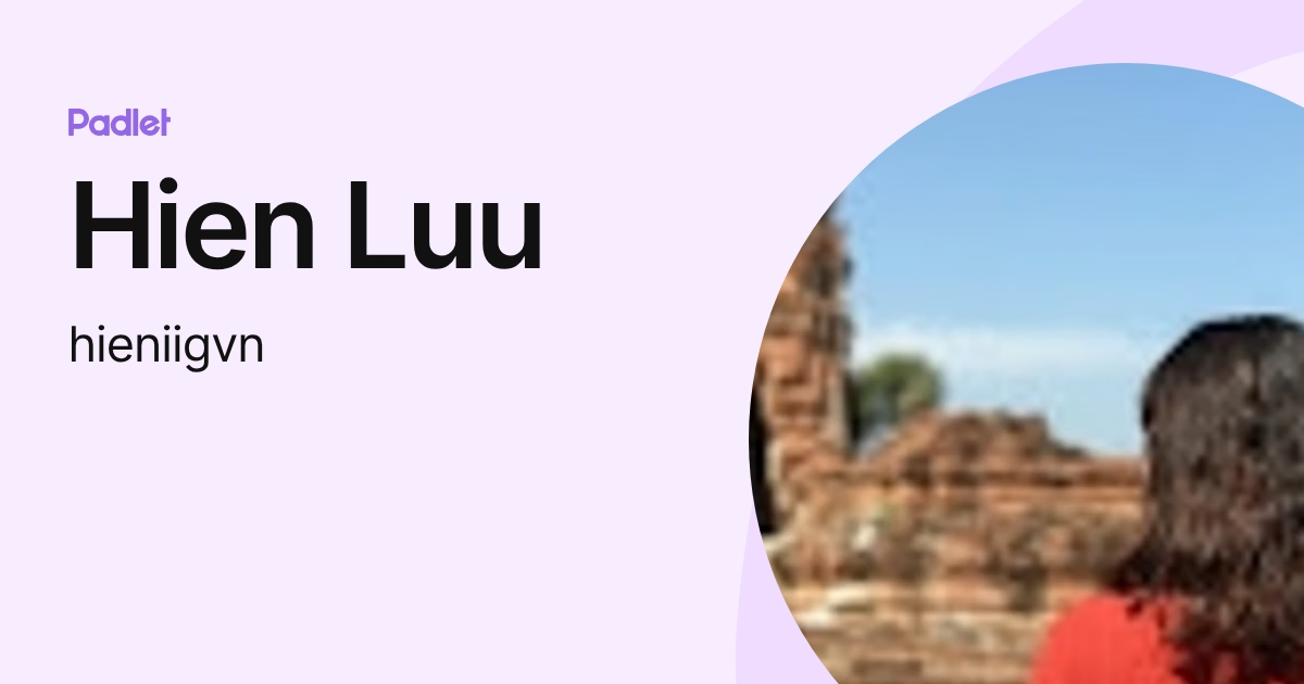 Hien Luu (hieniigvn) profile | Padlet