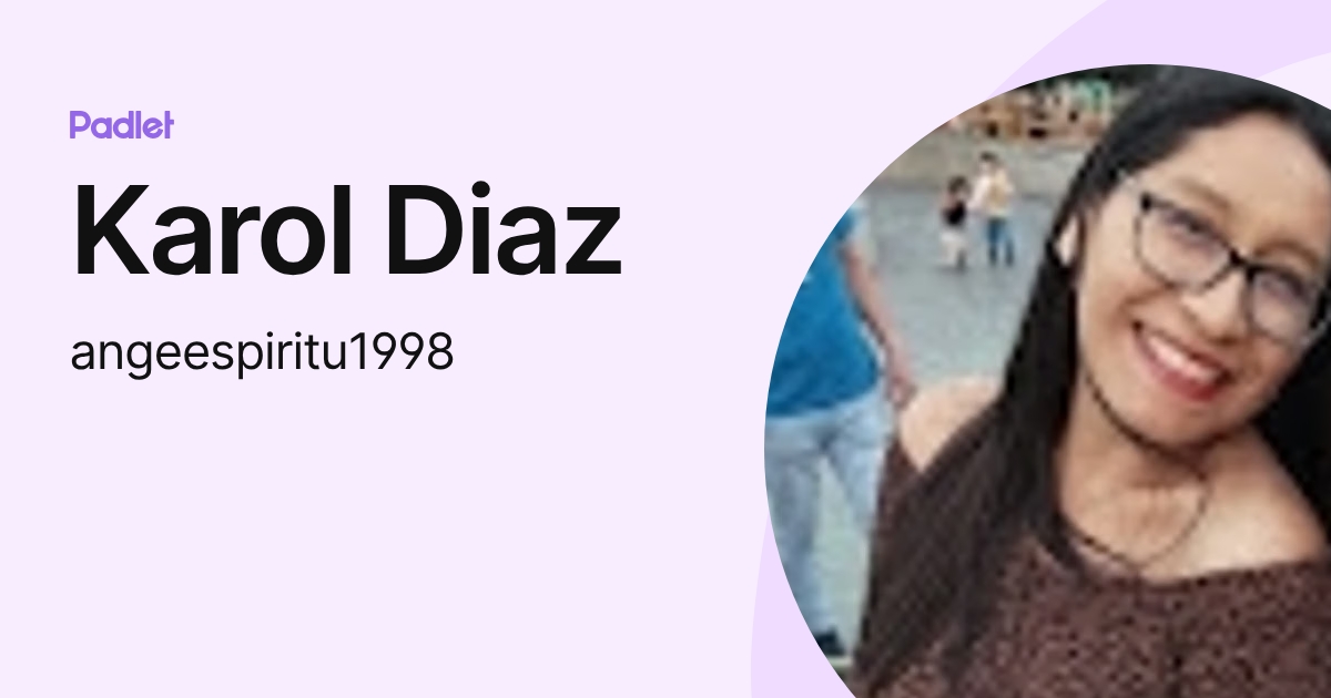 Karol Diaz (angeespiritu1998) profile | Padlet