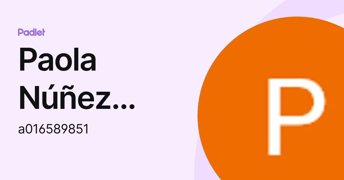 Paola Núñez Rodríguez (a016589851) profile | Padlet
