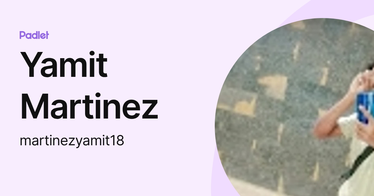Yamit Martinez (martinezyamit18) profile | Padlet