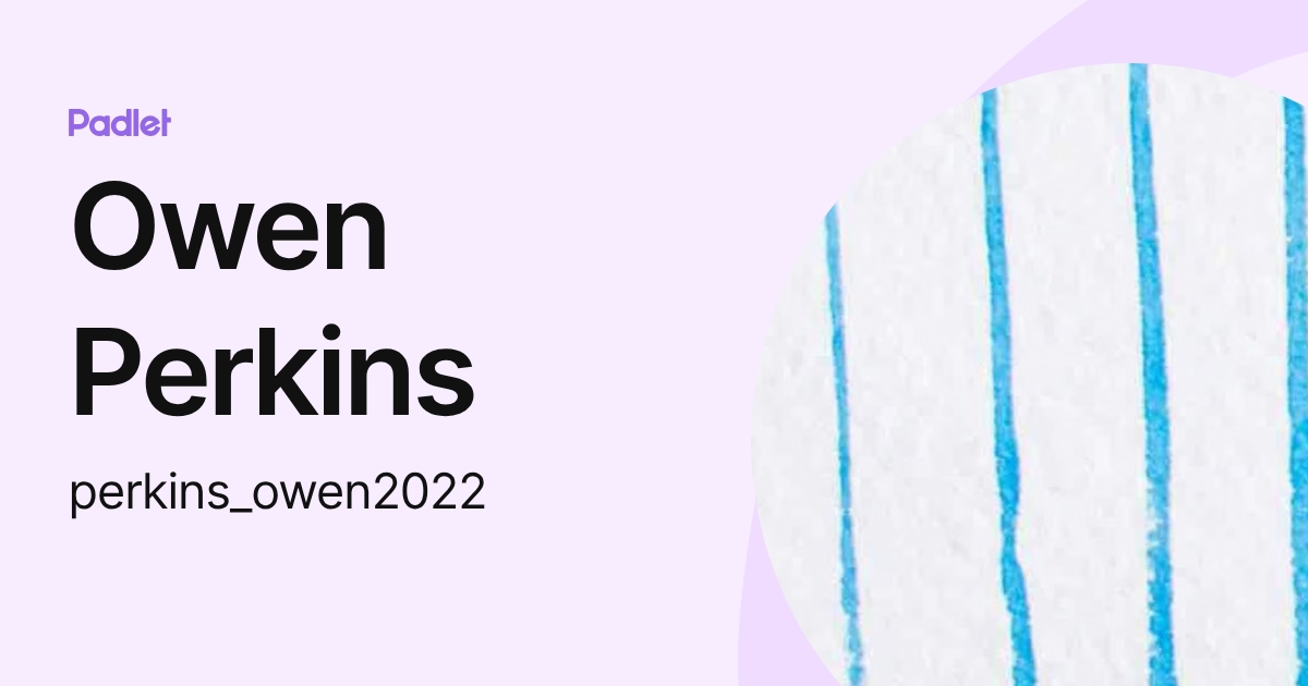 Owen Perkins (perkins_owen2022) profile | Padlet