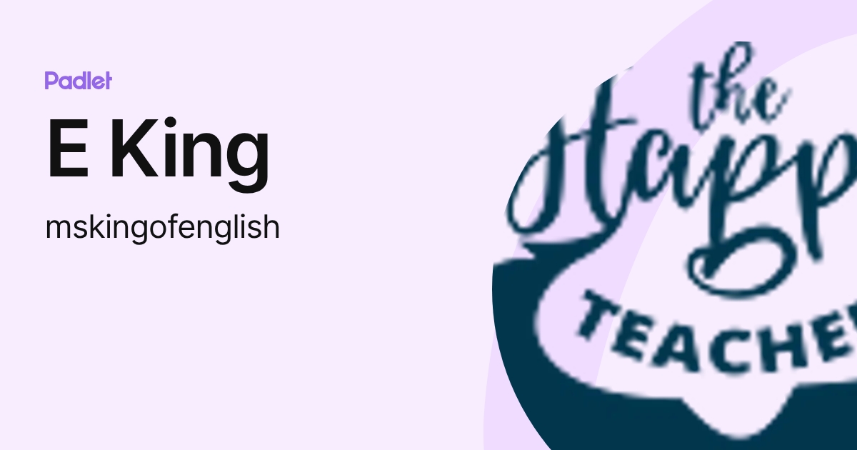 E King (mskingofenglish) profile | Padlet