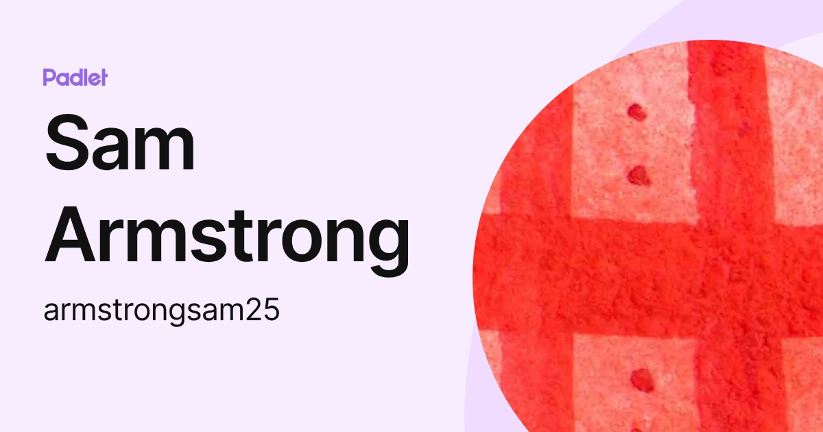 Sam Armstrong (armstrongsam25) profile | Padlet