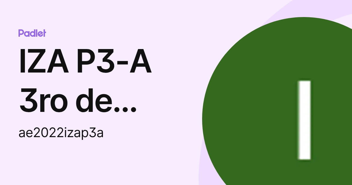 IZA P3-A 3ro de primaria (ae2022izap3a) profile | Padlet