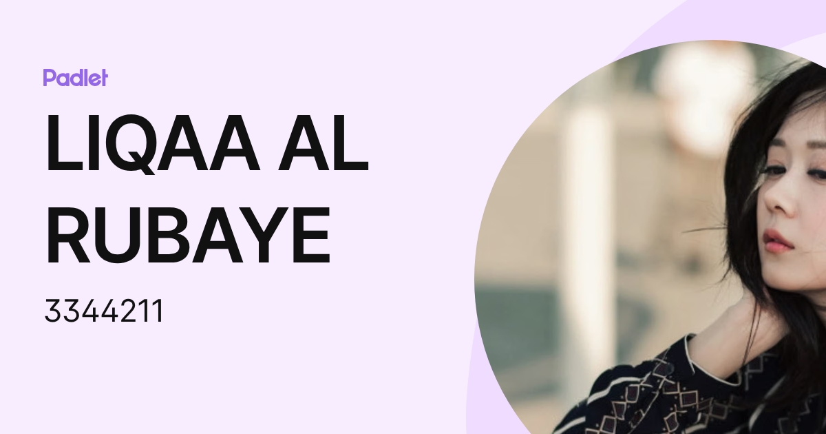 LIQAA AL RUBAYE (3344211) profile | Padlet