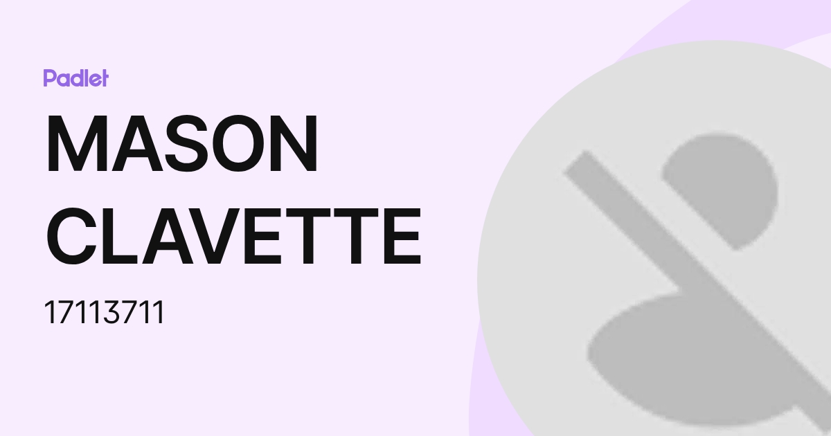 MASON CLAVETTE (17113711) profile | Padlet