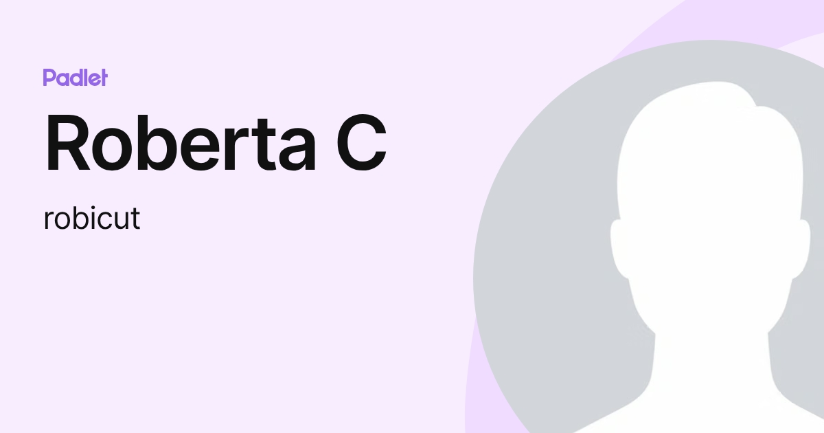 Roberta C (robicut) profile | Padlet