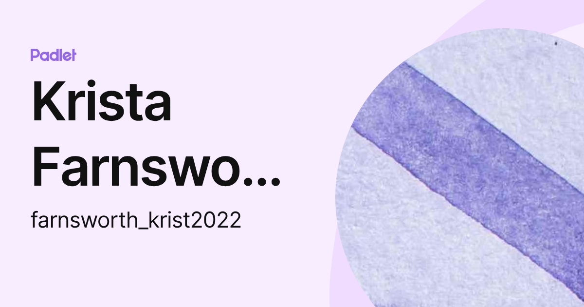 Krista Farnsworth (farnsworth_krist2022) profile | Padlet