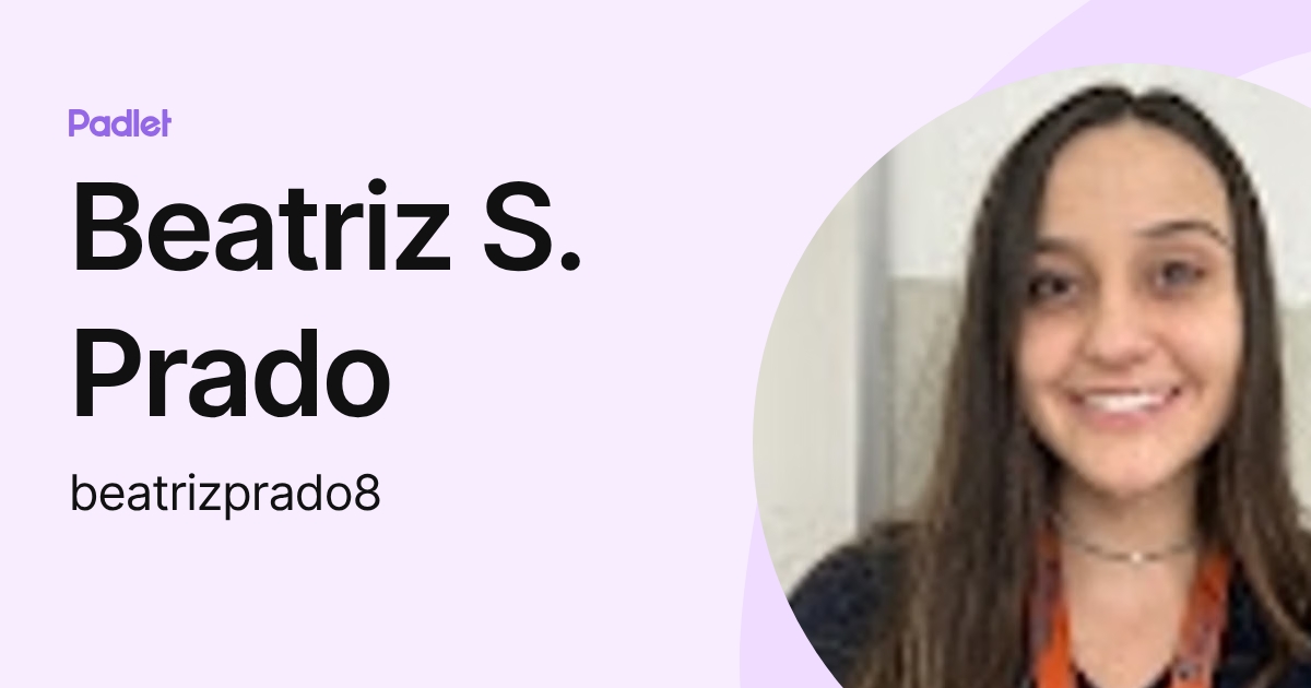 Beatriz S. Prado (beatrizprado8) profile | Padlet
