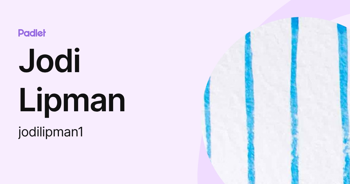 Jodi Lipman (jodilipman1) profile | Padlet