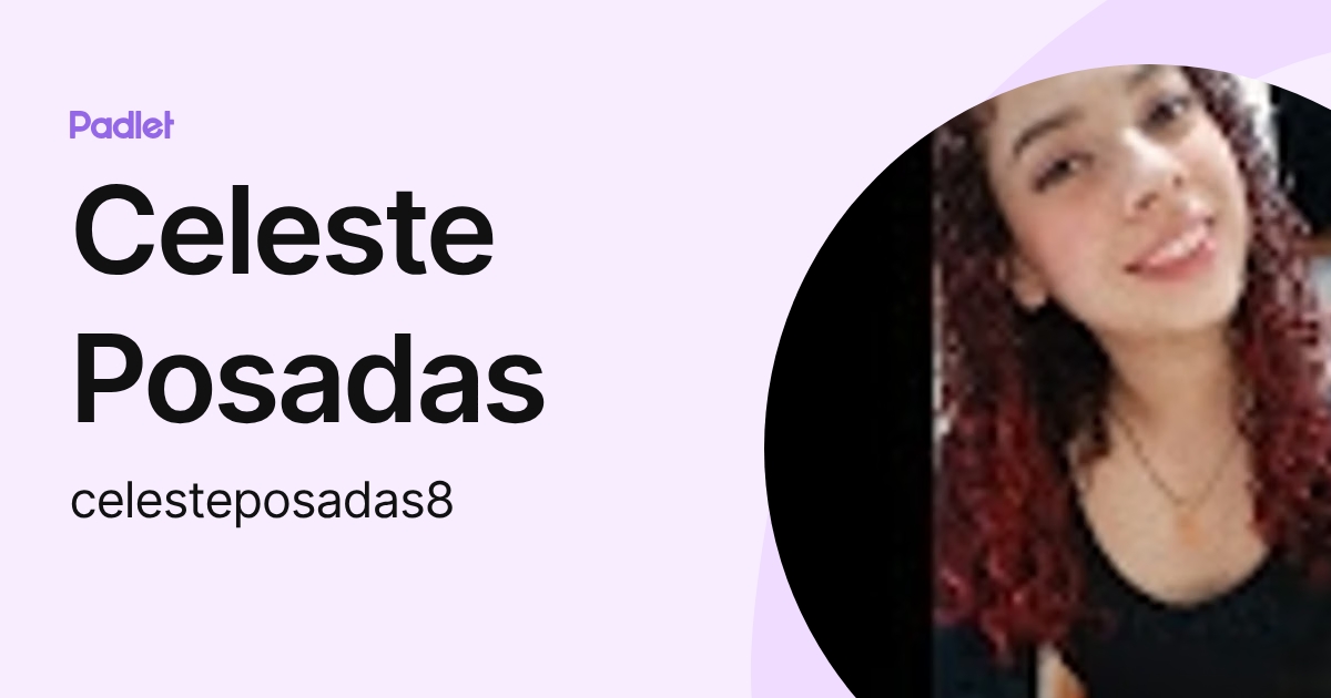 Celeste Posadas (celesteposadas8) profile | Padlet