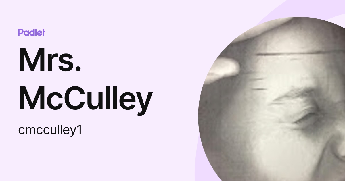 Mrs. McCulley (cmcculley1) profile | Padlet