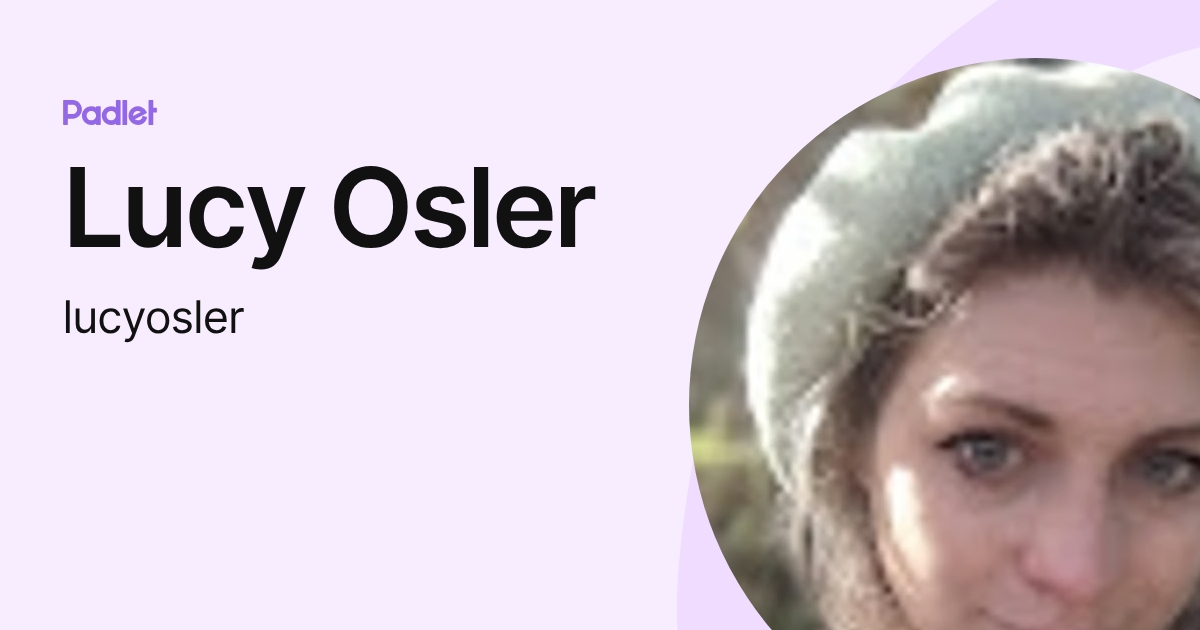 Lucy Osler (lucyosler) profile | Padlet