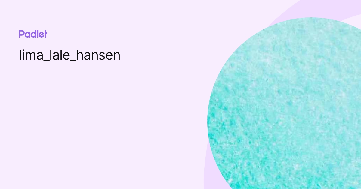 lima_lale_hansen profile | Padlet