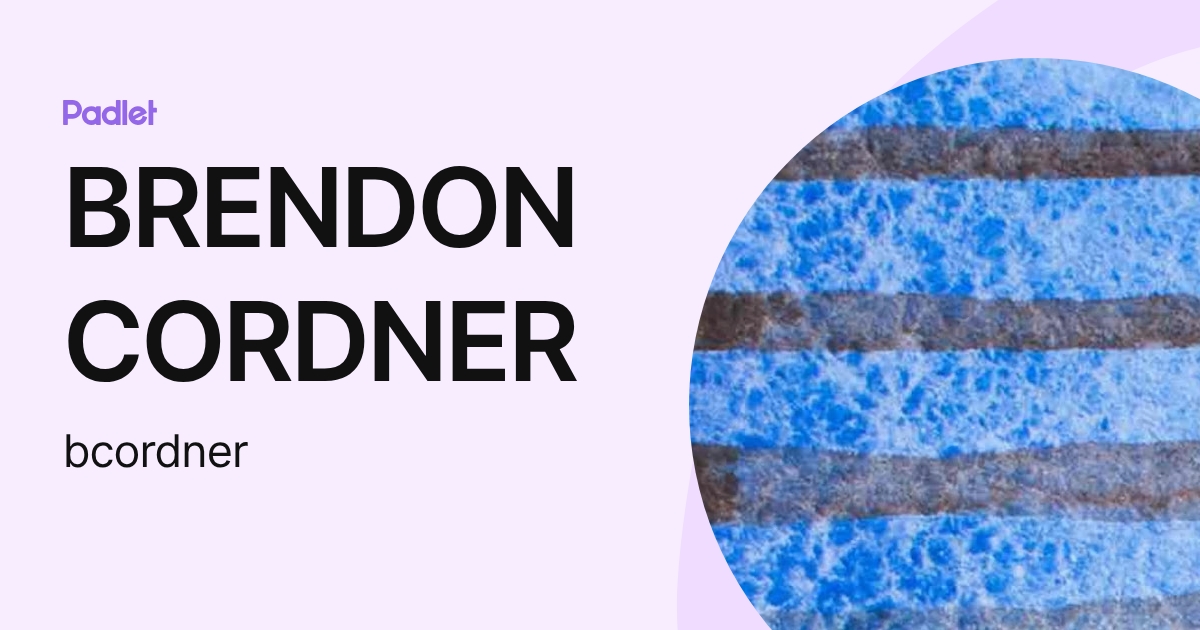 BRENDON CORDNER (bcordner) profile | Padlet