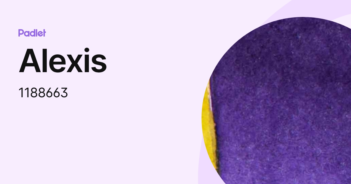 Alexis (1188663) profile | Padlet
