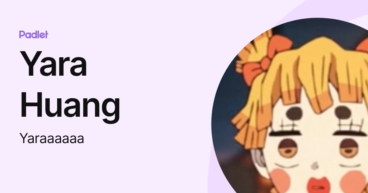 Yara Huang (Yaraaaaaa) profile | Padlet