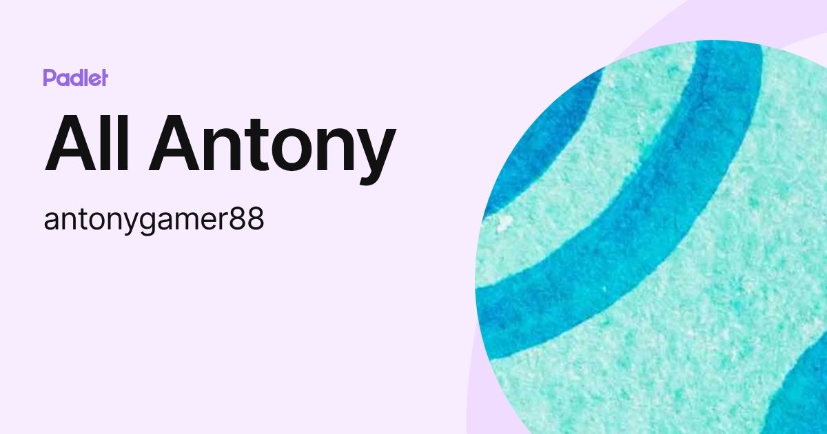 All Antony (antonygamer88) profile | Padlet