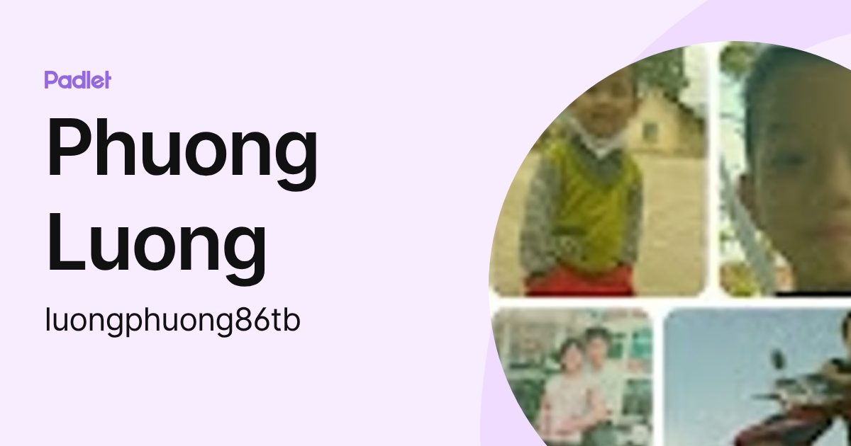 Phuong Luong (luongphuong86tb) profile | Padlet