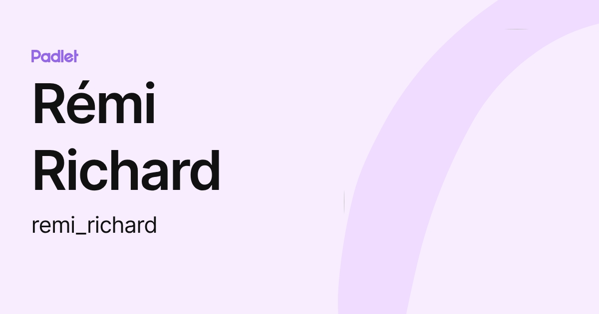 Rémi Richard (remi_richard) profile | Padlet
