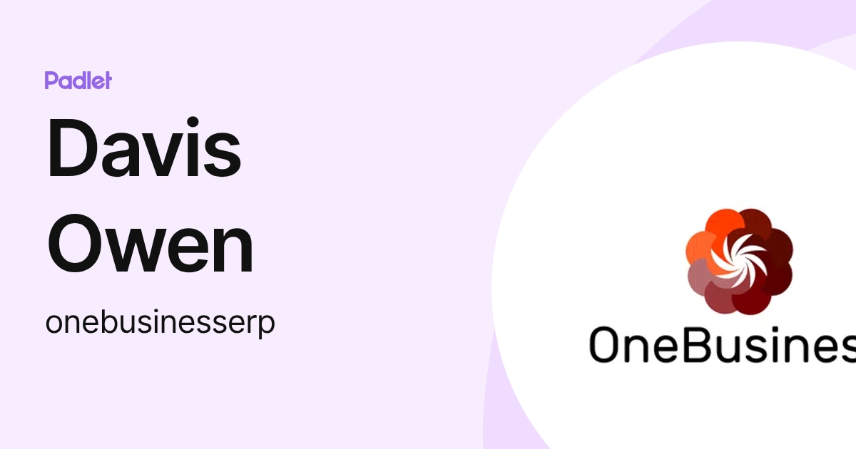Davis Owen (onebusinesserp) profile | Padlet