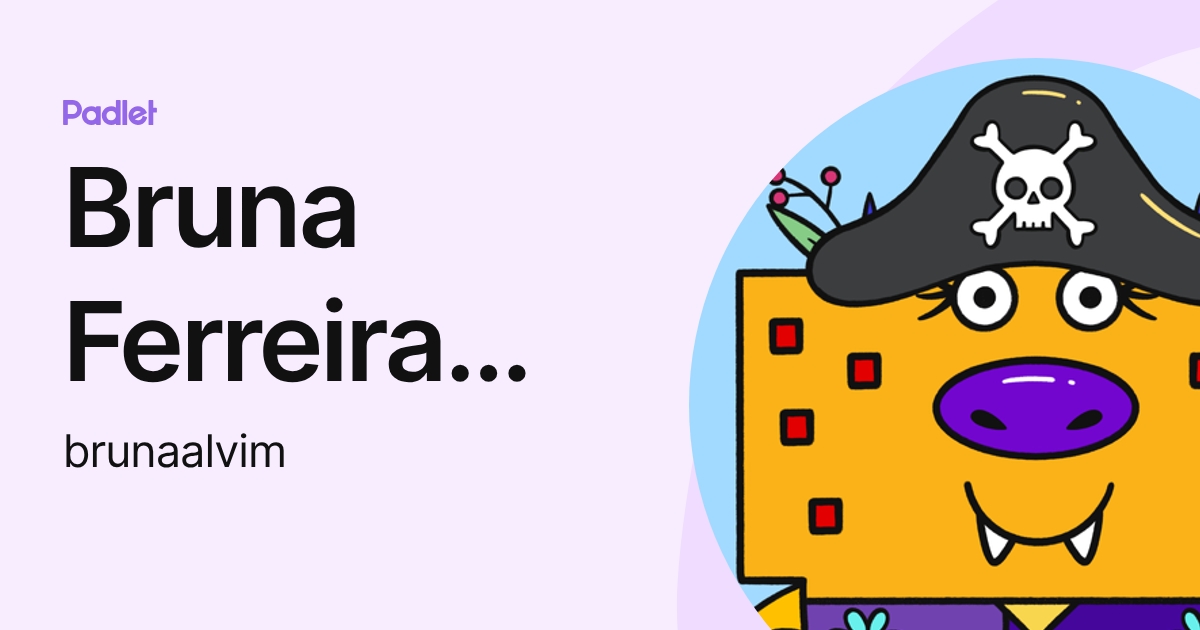 Bruna Ferreira Alvim (brunaalvim) profile | Padlet
