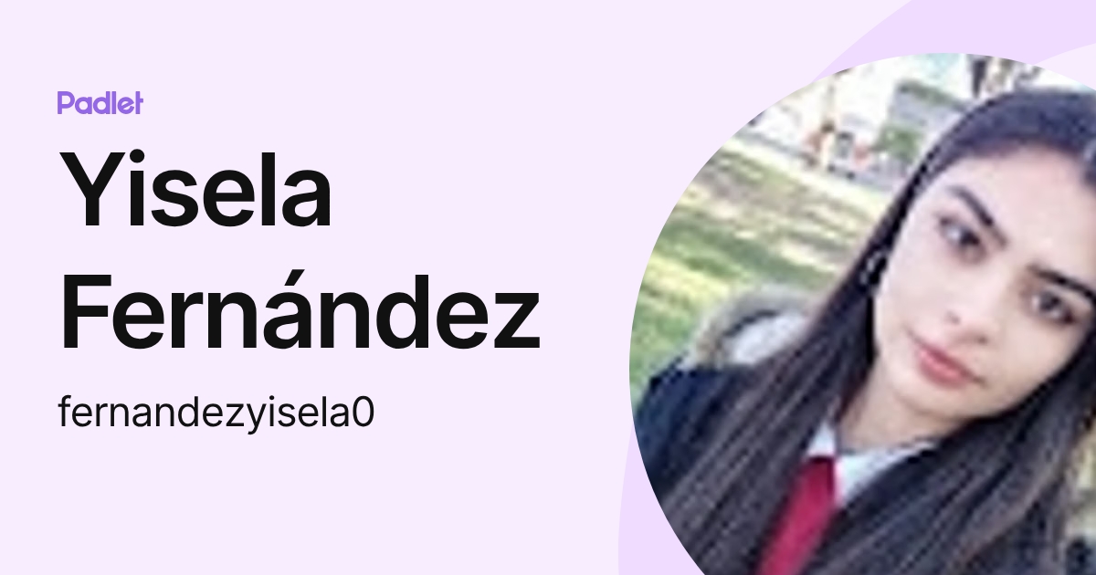 Yisela Fernández (fernandezyisela0) profile | Padlet