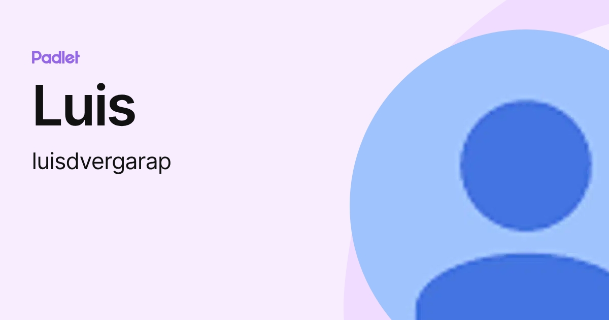 Luis (luisdvergarap) profile | Padlet