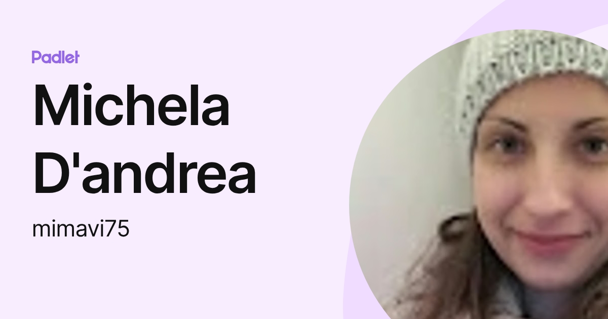 Michela D'andrea (mimavi75) profile | Padlet
