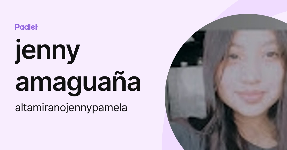 jenny amaguaña (altamiranojennypamela) profile | Padlet