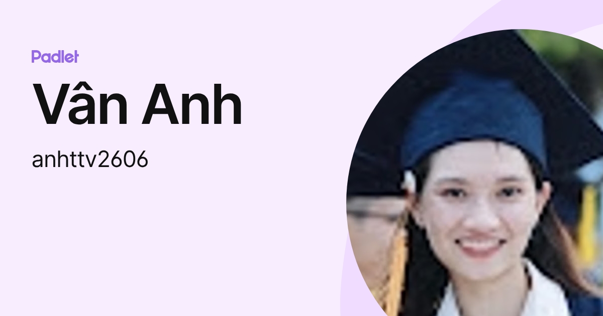 Vân Anh (anhttv2606) profile | Padlet