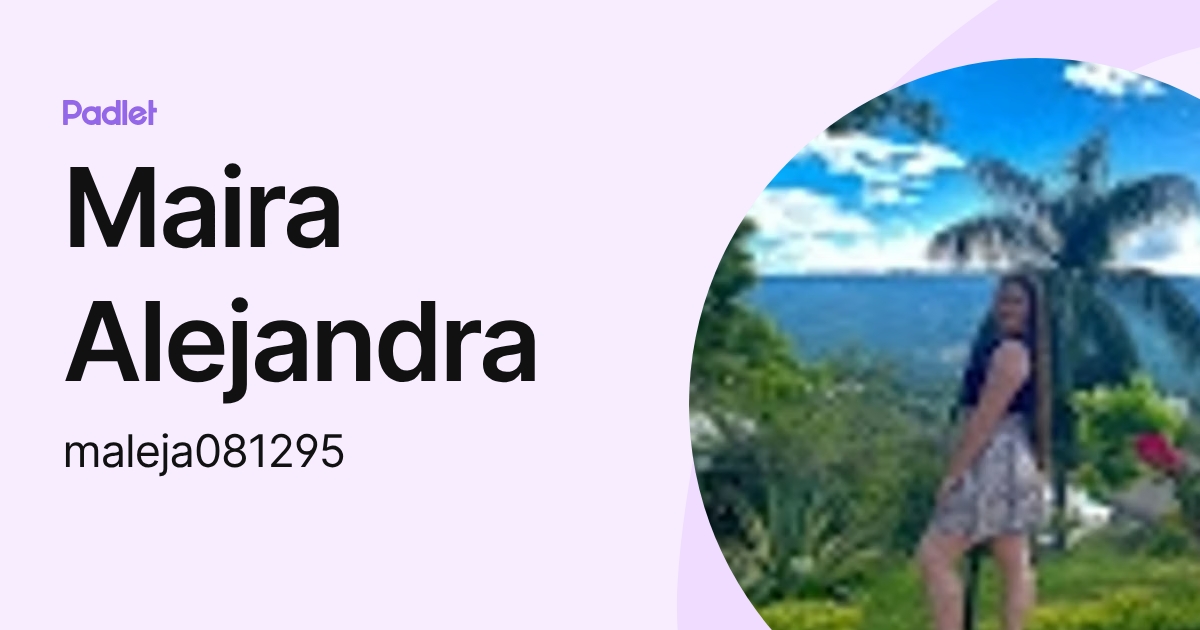 Maira Alejandra (maleja081295) profile | Padlet