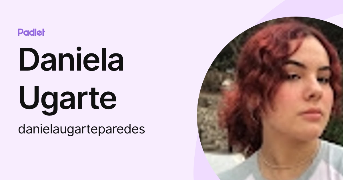 Daniela Ugarte (danielaugarteparedes) profile | Padlet