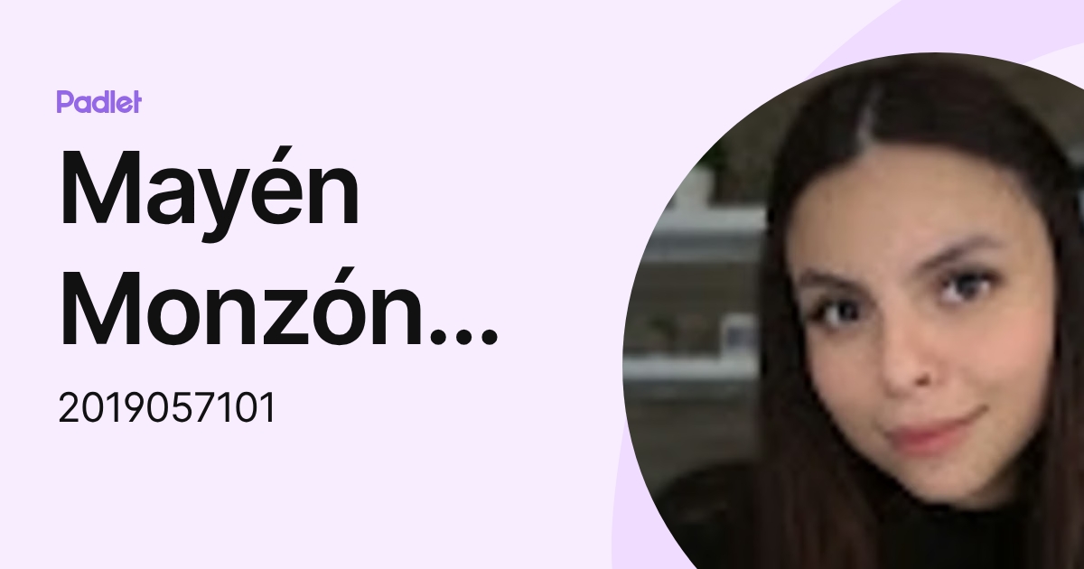 Mayén Monzón Rocío Alejandra 201905710 (2019057101) profile | Padlet