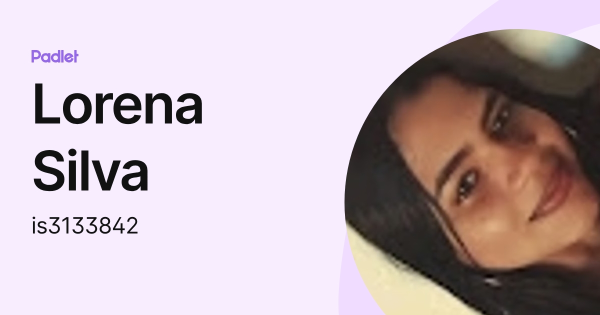 Lorena Silva (is3133842) profile | Padlet