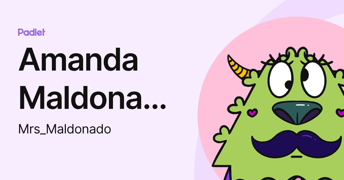 Amanda Maldonado (Mrs_Maldonado) profile | Padlet