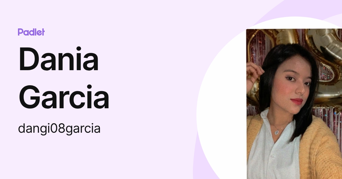 Dania Garcia (dangi08garcia) profile | Padlet